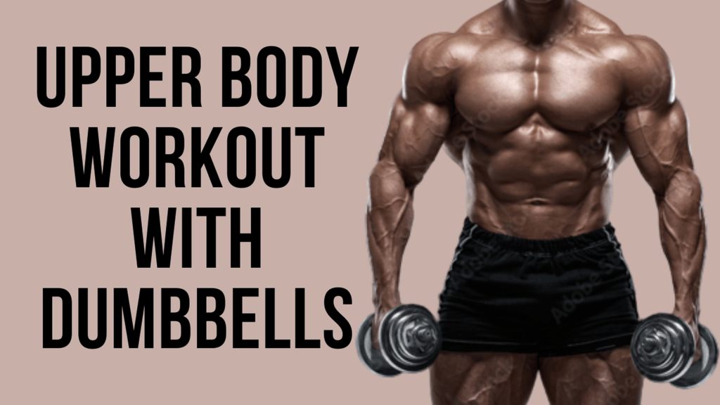 Upper Body Workout With Dumbbells.